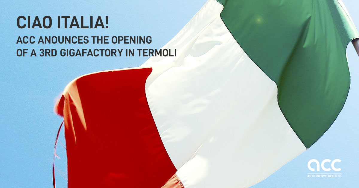 ACC announces the opening of a 3rd Gigafactory in Termoli, Italy.