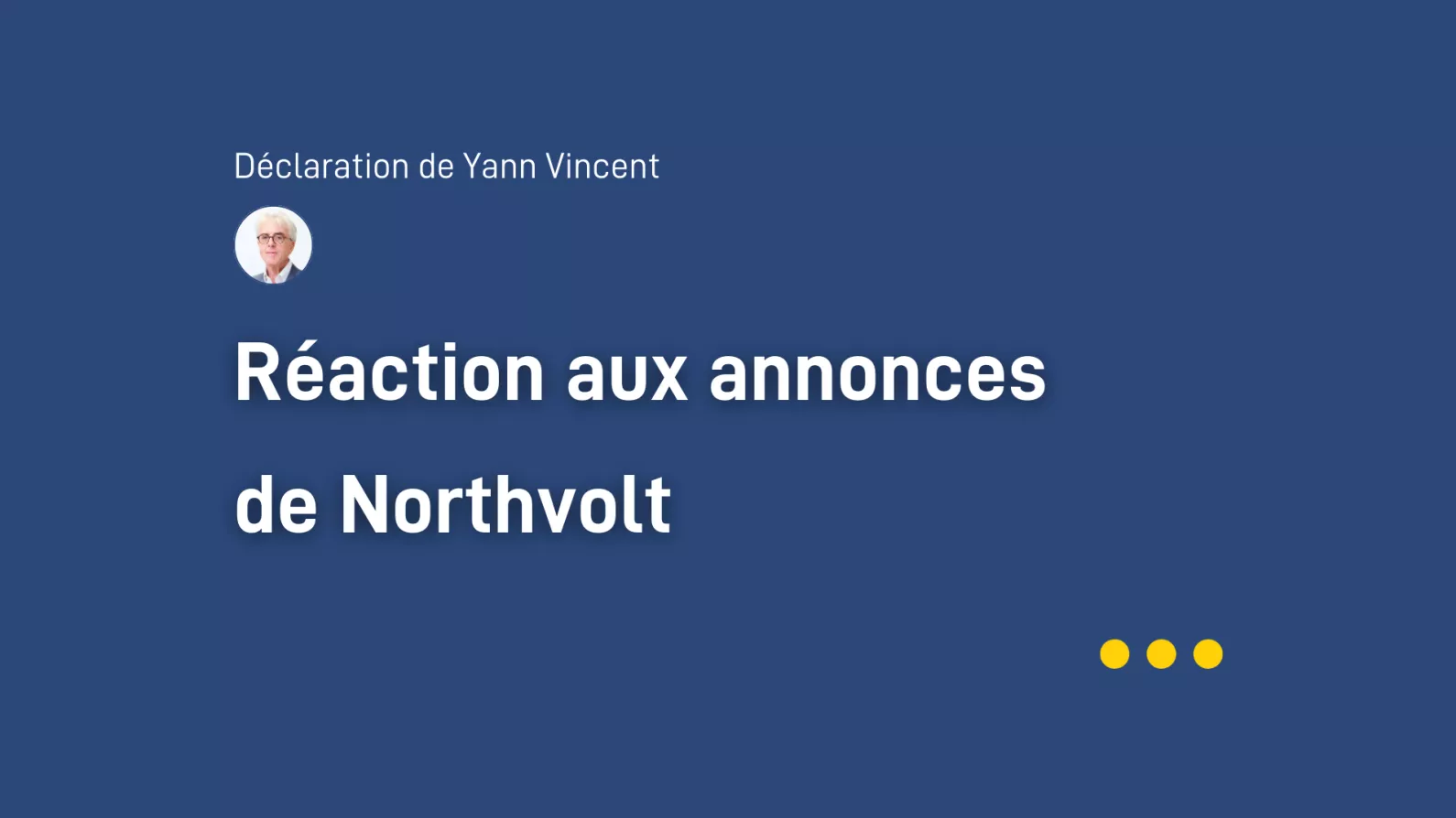 Titre de l'article "Réaction aux annonces de Northvolt" avec portrait de Yann Vincent