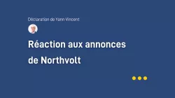 Titre de l'article "Réaction aux annonces de Northvolt" avec portrait de Yann Vincent