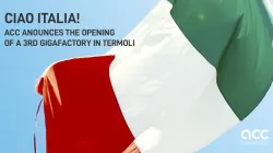 ACC announces the opening of a 3rd Gigafactory in Termoli, Italy.
